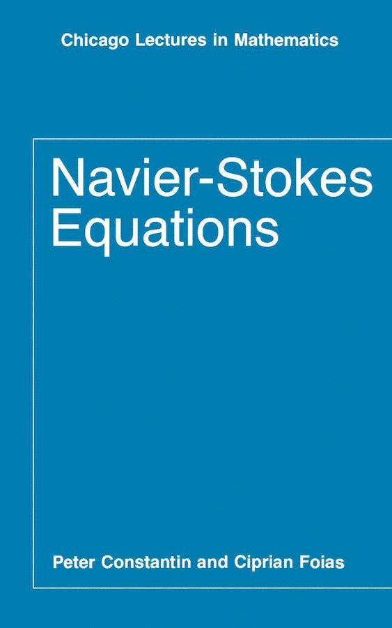 Peter Constantin, Ciprian Foias - Navier–Stokes Equations, Häftad