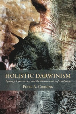 Peter Corning - Holistic Darwinism, Häftad