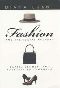 bokomslag Fashion and Its Social Agendas: Class, Gender and Identity in Clothing