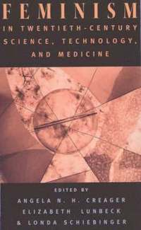 bokomslag Feminism in Twentieth-Century Science, Technology, and Medicine