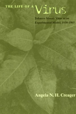 Angela N. H. Creager - Life of a Virus, Inbunden