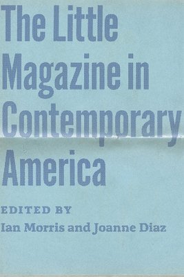 Ian Morris, Joanne Diaz - Little Magazine in Contemporary America, Häftad