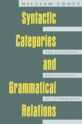 William Croft - Syntactic Categories and Grammatical Relations, Häftad