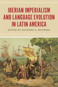 bokomslag Iberian Imperialism and Language Evolution in Latin America