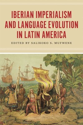 bokomslag Iberian Imperialism and Language Evolution in Latin America