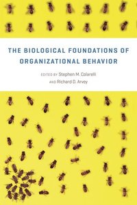 bokomslag The Biological Foundations of Organizational Behavior