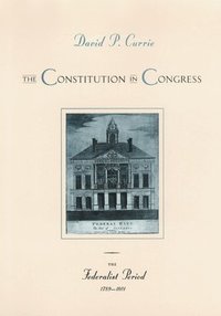 bokomslag The Constitution in Congress: The Federalist Period, 1789-1801