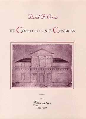 The Constitution in Congress: The Jeffersonians, 1801-1829 1