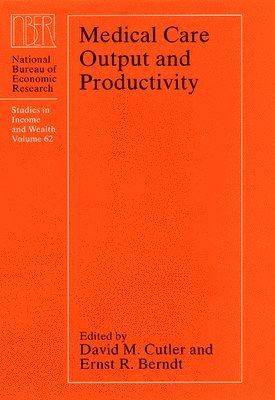 Medical Care Output and Productivity 1