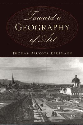 bokomslag Toward a Geography of Art