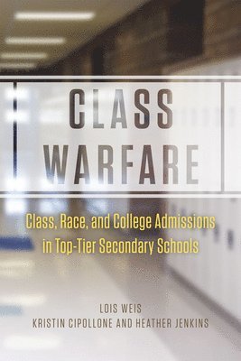 bokomslag Class Warfare  Class, Race, and College Admissions in TopTier Secondary Schools