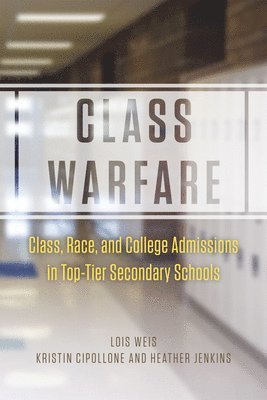 Class Warfare - Class, Race, and College Admissions in Top-Tier Secondary Schools 1