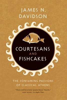 bokomslag Courtesans & Fishcakes: The Consuming Passions of Classical Athens