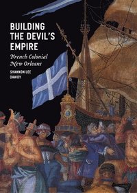 bokomslag Building the Devil's Empire