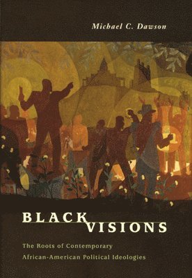 Michael C. Dawson - Black Visions, Häftad