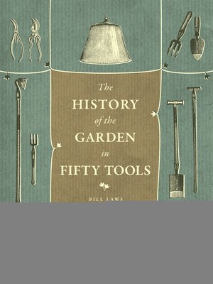 A History of the Garden in Fifty Tools 1