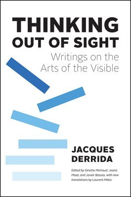Jacques Derrida, Joana Masó, Ginette Michaud, Javier Bassas - Thinking Out of Sight, Inbunden