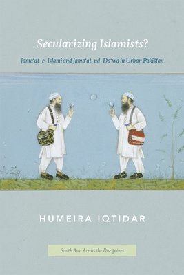 Humeira Iqtidar - Secularizing Islamists?, Häftad