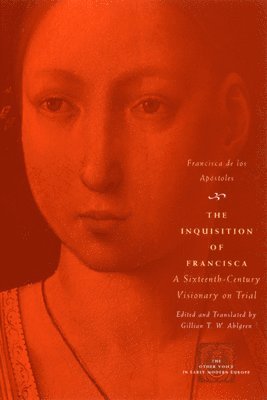 Francisca de los Apostoles - Inquisition of Francisca, Inbunden