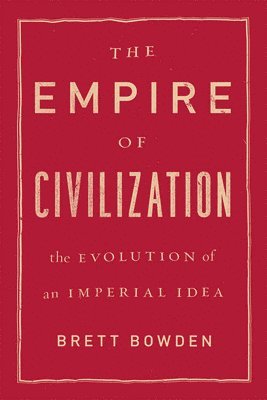 Brett Bowden - Empire of Civilization, Häftad