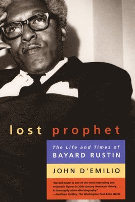 bokomslag Lost Prophet: The Life and Times of Bayard Rustin