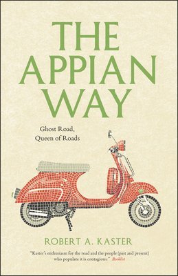 Robert A. Kaster - Appian Way, Häftad