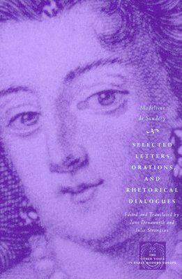 Madeleine de Scudery - Selected Letters, Orations, and Rhetorical Dialogues, Inbunden
