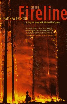 bokomslag On the Fireline - Living and Dying with Wildland Firefighters