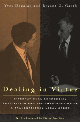 Yves Dezalay, Bryant G. Garth - Dealing in Virtue, Häftad