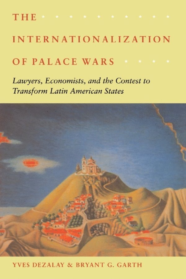 Yves Dezalay, Bryant G. Garth - Internationalization of Palace Wars, Häftad