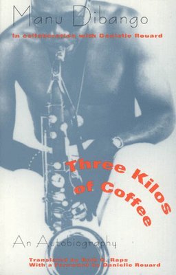 Manu Dibango, Danielle Rouard - Three Kilos of Coffee, Inbunden