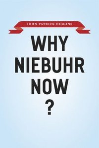 bokomslag Why Niebuhr Now?