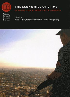 Rafael Di Tella, Sebastian Edwards, Ernesto Schargrodsky - Economics of Crime, Inbunden