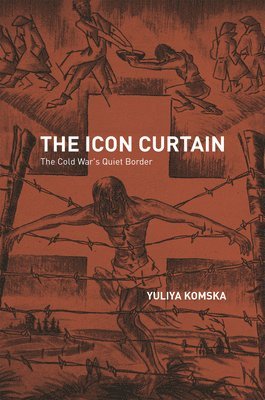 Yuliya Komska - Icon Curtain, Inbunden