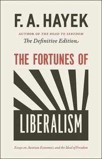 bokomslag The Fortunes of Liberalism: Essays on Austrian Economics and the Ideal of Freedom Volume 4