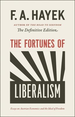 bokomslag The Fortunes of Liberalism: Essays on Austrian Economics and the Ideal of Freedom Volume 4