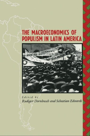 Rudiger Dornbusch, Sebastian Edwards - Macroeconomics of Populism in Latin America, Häftad