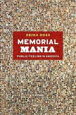bokomslag Memorial Mania  Public Feeling in America