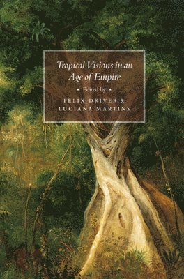 Tropical Visions in an Age of Empire 1