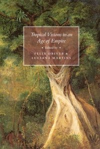 bokomslag Tropical Visions in an Age of Empire