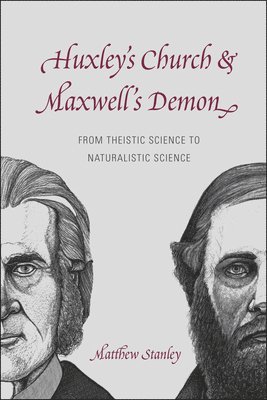 Matthew Stanley - Huxley's Church and Maxwell's Demon, Inbunden