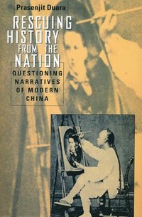 bokomslag Rescuing History from the Nation  Questioning Narratives of Modern China