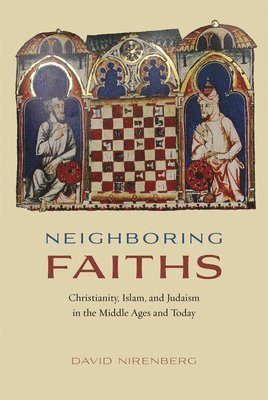 David Nirenberg - Neighboring Faiths, Inbunden