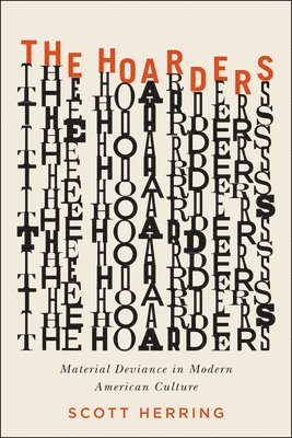 Scott Herring - Hoarders, Inbunden