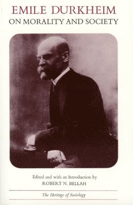 Emile Durkheim, Robert N. Bellah - Emile Durkheim on Morality and Society, Häftad