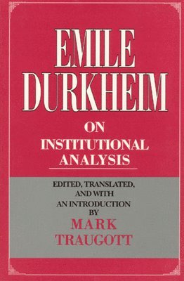Emile Durkheim - Emile Durkheim on Institutional Analysis, Häftad
