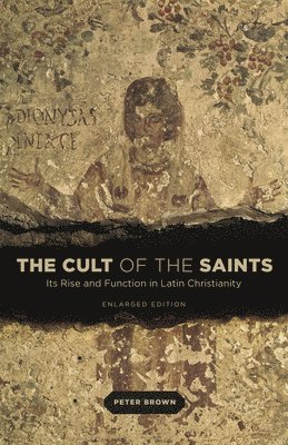 Peter Brown - Cult of the Saints, Häftad