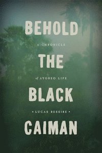 bokomslag Behold the Black Caiman