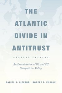 bokomslag The Atlantic Divide in Antitrust