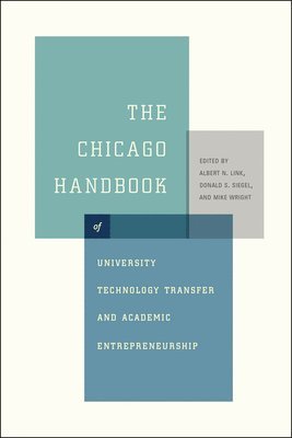 Albert N. Link, Donald S. Siegel, Mike Wright - Chicago Handbook of University Technology Transfer and Academic Entrepreneurship, Inbunden